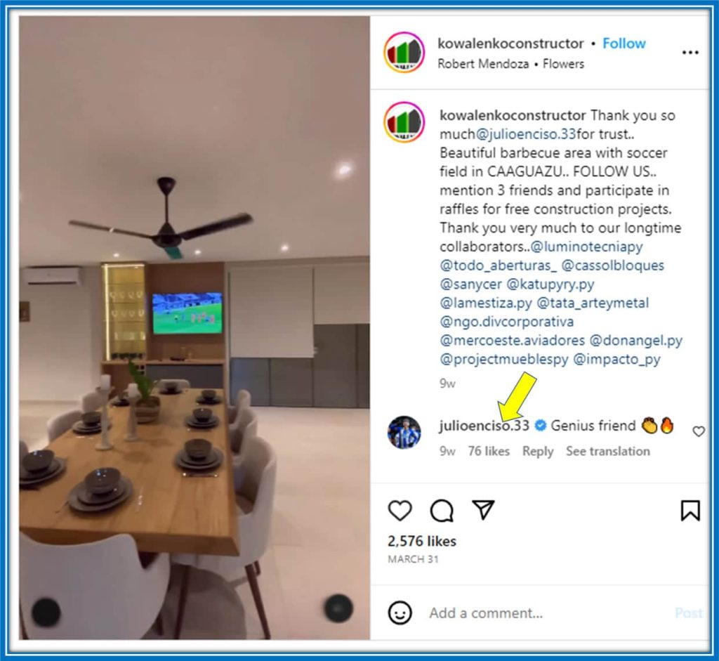 Kowalenko Constructor, a Paraguayan Construction Company, made this post via Instagram after completing Julio's home. And Enciso himself replied saying; "Genius Friend."